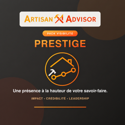 Pack Visibilité Prestige Artisan Advisor – une présence à la hauteur de votre savoir-faire
